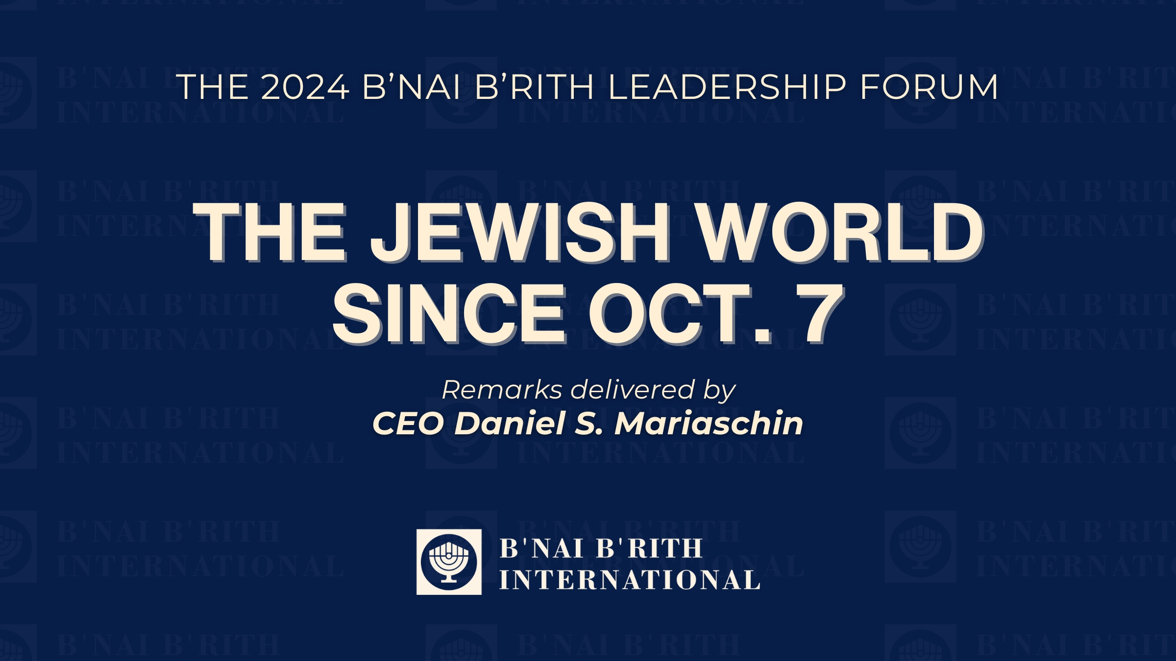 The Jewish World Since October 7 | 2024 B'nai B'rith Leadership Forum